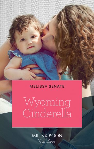 Wyoming Cinderella (Dawson Family Ranch, Book 5) (Mills & Boon True Love) - Melissa Senate
