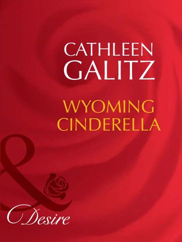Wyoming Cinderella (Mills & Boon Desire) - Cathleen Galitz