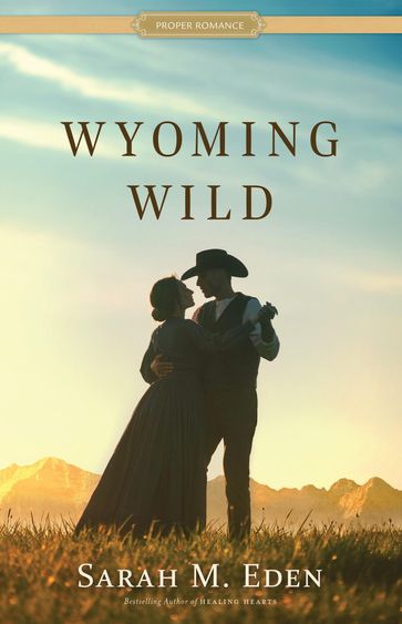 Wyoming Wild - Sarah M. Eden