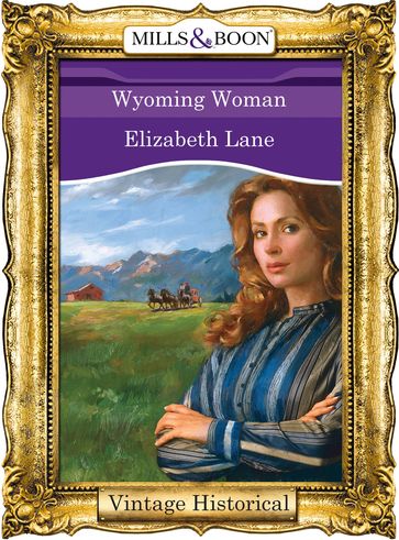 Wyoming Woman (Mills & Boon Historical) - Elizabeth Lane