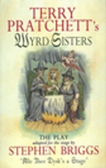 Wyrd Sisters - Playtext - Stephen Briggs - Terry Pratchett
