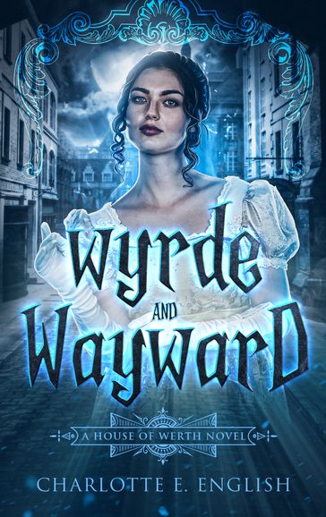 Wyrde and Wayward - Charlotte E. English