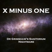 X Minus One - Dr Grimshaw s Sanitorium & Nightmare