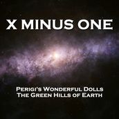 X Minus One - Perigi s Wonderful Dolls & The Green Hills of Earth