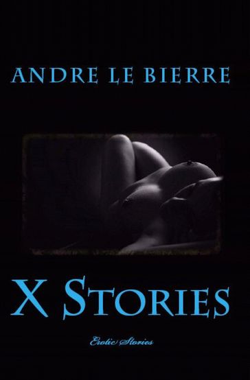 X Stories - Andre Le Bierre
