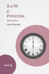 X e W e Poverina - dois contos