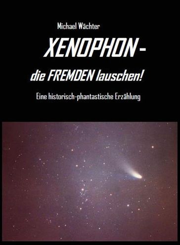 XENOPHON - die Fremden lauschen! - Michael Wachter