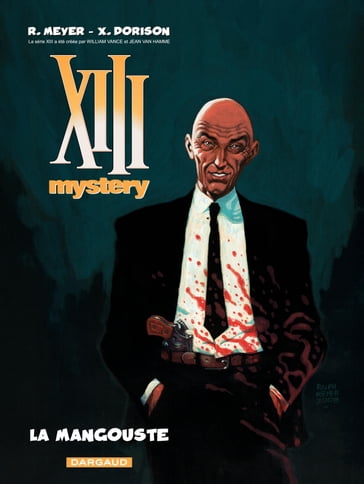 XIII Mystery - Tome 1 - La Mangouste - Xavier Dorison - Ralph Meyer