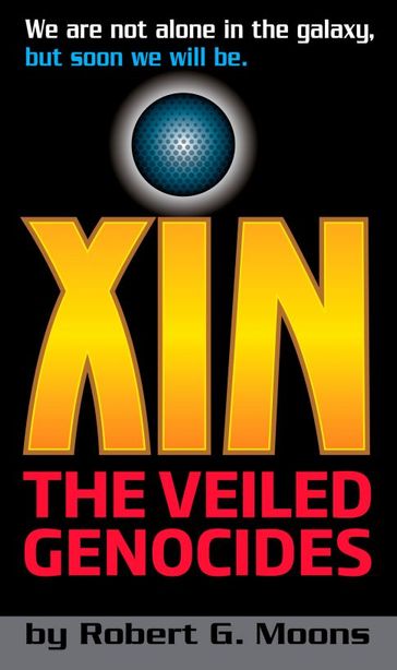 XIN: The Veiled Genocides - Robert Moons
