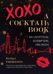 XOXO, A Cocktail Book