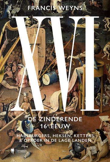 XVI. De zinderende 16e eeuw - Francis Weyns