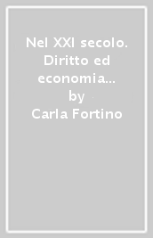 Nel XXI secolo. Diritto ed economia per il cittadino di domani. Vol. unico. Per le Scuole superiori. Con e-book. Con espansione online