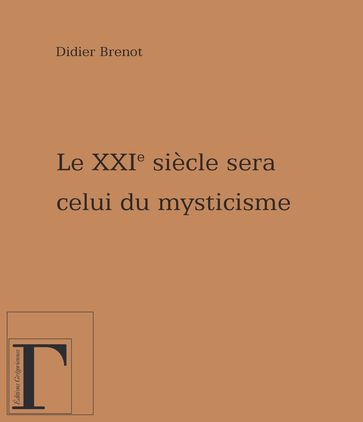Le XXIe siècle sera celui du mysticisme - Didier Brenot