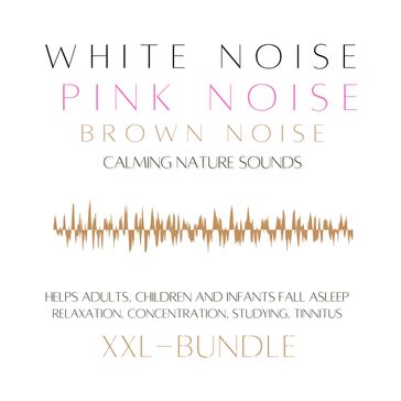 XXL Bundle: White Noise, Pink Noise, Brown Noise, Calming Nature Sounds - mindMAGIXX - Patrick Lynen - Yella A. Deeken