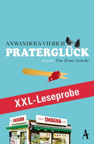 XXL-LESEPROBE: Anwander/Vierich - Praterglück - Thomas Askan Vierich - Berndt Anwander