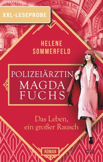 XXL-Leseprobe: Polizeiärztin Magda Fuchs  Das Leben, ein großer Rausch - Helene Sommerfeld