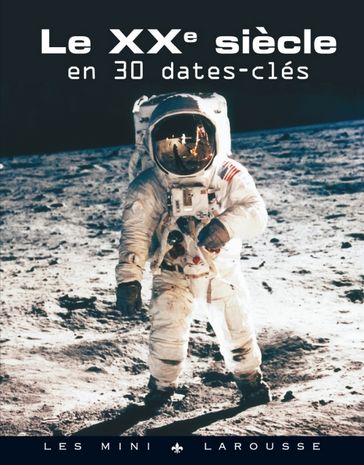 Le XXème siècle en 30 dates clés - Collectif