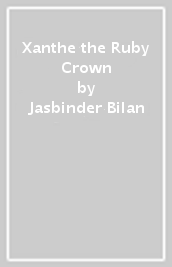 Xanthe & the Ruby Crown