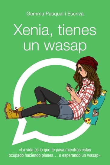 Xenia, tienes un wasap - Gemma Pasqual i Escrivà