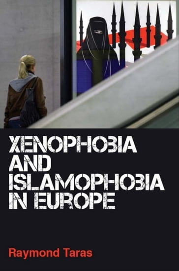 Xenophobia and Islamophobia in Europe - Raymond Taras
