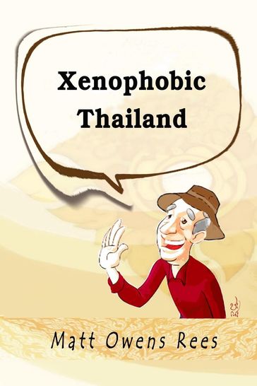 Xenophobic Thailand - Matt Owens Rees