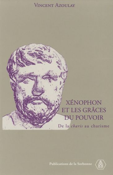 Xénophon et les grâces du pouvoir - Vincent Azoulay