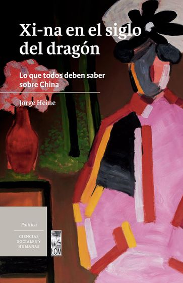 Xi-na en el siglo del dragón - Jorge Heine