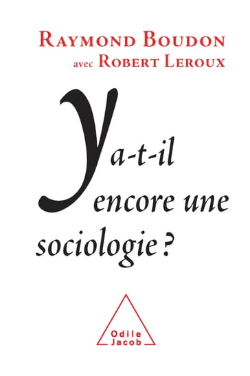 Y a-t-il encore une sociologie ? - Raymond Boudon - Robert Leroux