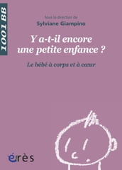 Y a-t-il encore une petite enfance ? - 1001 bb n°132