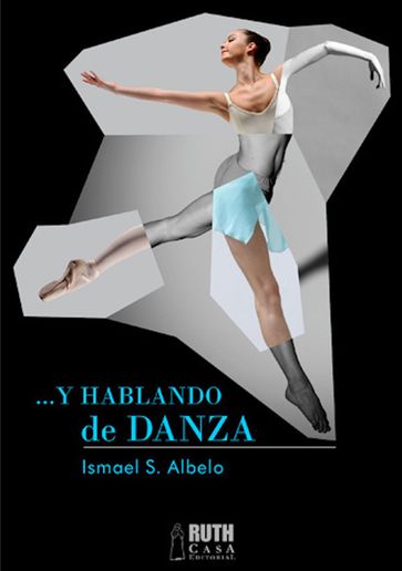 Y hablando de danza - Ismael S. Albelo