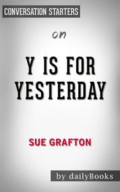 Y is for Yesterday: by Sue Grafton   Conversation Starters