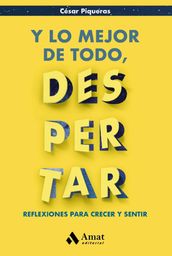 Y lo mejor de todo, despertar. Ebook.