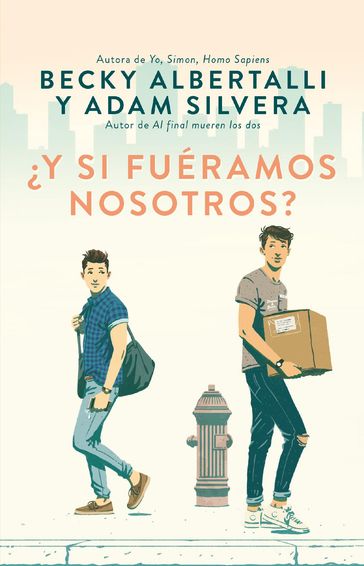 Y si fuéramos nosotros? - Adam Silvera - Becky Albertalli