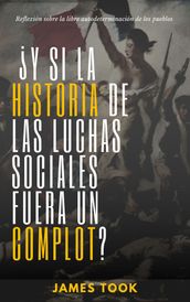 Y si la historia de las luchas sociales fuera un complot?