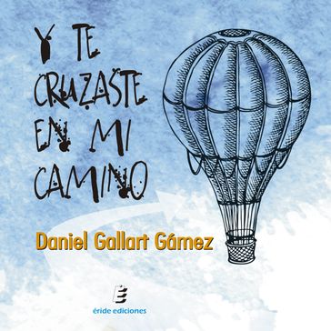 Y te cruzaste en mi camino - Daniel Gallart Gámez