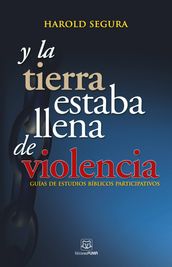 Y la tierrra estaba llena de violencia