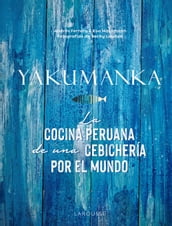 YAKUMANKA. La cocina peruana de una cebichería por el mundo