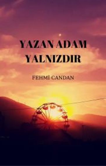 YAZAN ADAM YALNIZDIR - Fehmi Candan