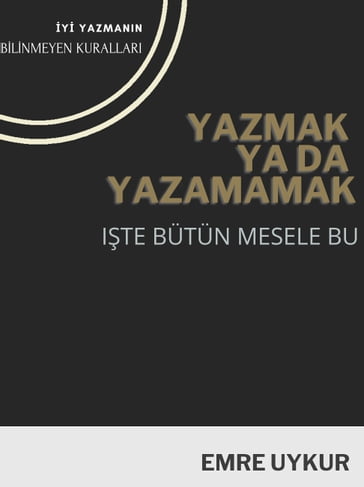 YAZMAK YA DA YAZAMAMAK - Emre UYKUR