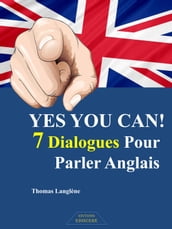 YES YOU CAN! 7 Dialogues Pour Parler Anglais