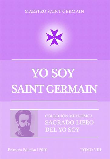 YO SOY Saint Germain Tomo VIII - Fernando Candiotto - Maestro Saint Germain