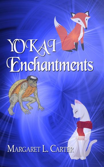 YOKAI Enchantments - Margaret L. Carter