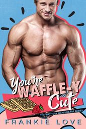 YOU RE WAFFLE-Y CUTE