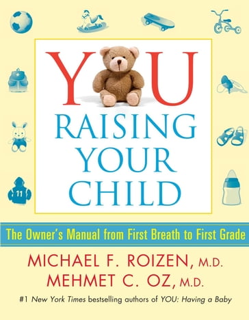 YOU: Raising Your Child - Mehmet Oz - Michael F. Roizen