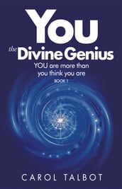 YOU The Divine Genius: YOU are more than you think you are