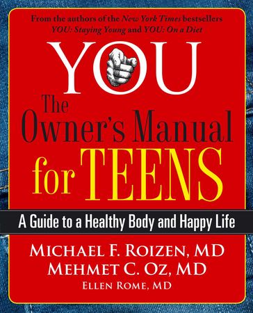 YOU: The Owner's Manual for Teens - Mehmet Oz - Michael F. Roizen