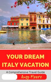 YOUR DREAM ITALY VACATION