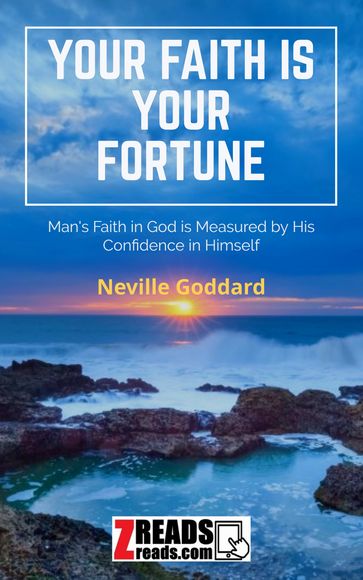 YOUR FAITH IS YOUR FORTUNE - James M. Brand - Neville Goddard