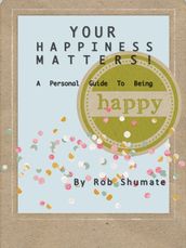 YOUR HAPPINESS MATTERS!