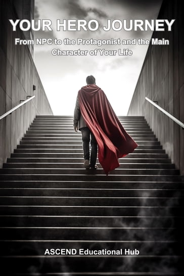 YOUR HERO JOURNEY - ASCEND Educational Hub